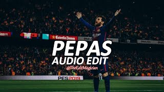 Pepas  Farruko edit audio [upl. by Placida655]