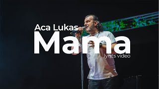 ACA LUKAS  MAMA OFFICIAL LYRICS VIDEO [upl. by Ahsal926]