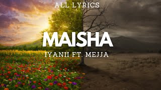 Iyanii  MAISHA Official Lyrics ft Mejja [upl. by Hilaire543]