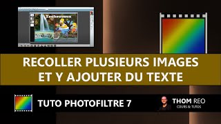 RECOLLER plusieurs IMAGES et ajouter du TEXTE  Tutoriel PhotoFiltre 7 [upl. by Gwenore]