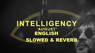 Intelligency  August English Slowed  Reverb [upl. by Oiramed]