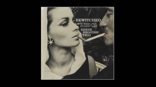 Bewitched Bothered And Bewildered  Eddie Higgins Trio [upl. by Debbra]