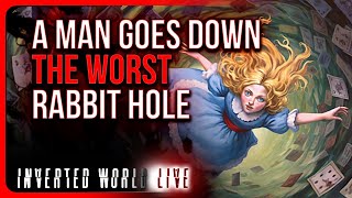 A Man Goes Down The Worst Rabbit Hole [upl. by Dorolice]