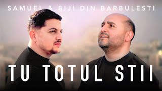 Samuel si Biji din Barbulesti  TU TOTUL STII  Official Video  2023 [upl. by Hooge]