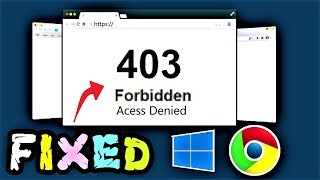 403 Forbidden Error Fix Windows 10  8  How to fix Website Error Code 403 Access Denied on Chrome [upl. by Sholom]