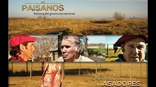 PAISANOS  Serie Documental Tda  Capítulo 8 ASADORES [upl. by Wehtta924]