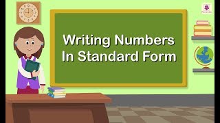 Writing Numbers In Standard Form  Mathematics Grade 5  Periwinkle [upl. by Aienahs686]