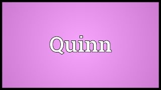 Quinn Meaning [upl. by Holzman490]