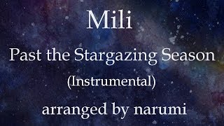 Mili  Past the Stargazing SeasonInstrumental  lyrics歌詞付karaokeカラオケ arranged by narumi [upl. by Arol]