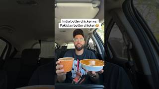 India butter chicken vs Pakistan butter chicken 🇮🇳🇵🇰 [upl. by Otrepur639]