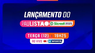 AO VIVO  LANÇAMENTO DO PAULISTÃO 2025  WSPORTS [upl. by Brosine]