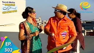 Taarak Mehta Ka Ooltah Chashmah  Episode 302  Full Episode [upl. by Petulia]