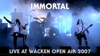 IMMORTAL  Live At Wacken Open Air 2007 HQ version [upl. by Marcia]