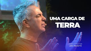 Uma Carga de Terra  Pr Léo Peixoto  21112024 [upl. by Kreda238]