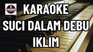 Suci Dalam Debu  Karaoke  Pop Nostalgia  Iklim [upl. by Allerim]