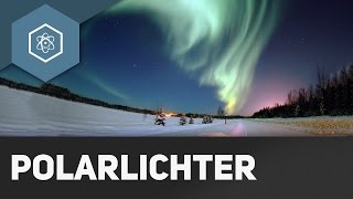 Polarlichter  Nordlichter – Wie entstehen sie [upl. by Gass]