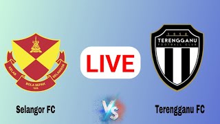 Selangor FC vs Terengganu FC Today Live Match Live Score Football Live Score Malaysian FA Cup [upl. by Eddie]