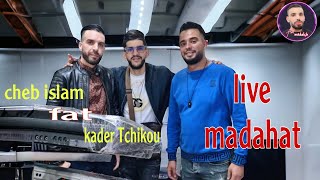 cheb islam fat kader Tchikou live madahat 2025 [upl. by Hairem]