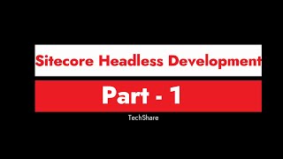 Sitecore Headless Development  Part 1 [upl. by Laiceps]