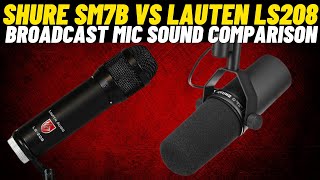 Shure SM7B vs Lauten LS208  Broadcast microphone Comparison [upl. by Jud221]