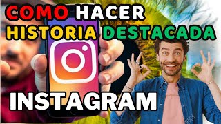 Cómo Hacer Historias DESTACADAS en Instagram 2024 [upl. by Aileda]