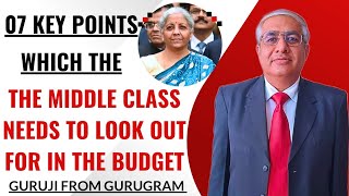 07 Things Middle Class Needs To Look Out For In Budget [upl. by Oicul2]