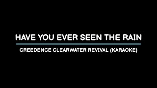 Have You Ever Seen The Rain  Creedence Clearwater Revival Karaoke [upl. by Modestia]