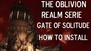 Skyrim Mod The Oblivion Realms Serie The Gate of Solitude How To Install [upl. by Nonez]