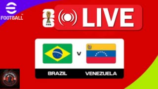 Live 🔴 Brazil vs Venezuela  FIFA World Cup Qualifying  CONMEBOL  eFootball™ [upl. by Rima753]