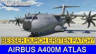 A400M ATLAS  Besser durch ersten Patch ★ MSFS 2020 [upl. by Tenn]