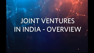 Joint Ventures in India  Overview  March 2019 [upl. by Kalila]