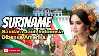 Suriname Saudara Jauh Indonesia Di Amerika Selatan [upl. by Auqkinahs]