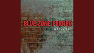 Blue Zone Perreo [upl. by Fabio170]