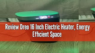 Review Dreo 16 Inch Electric Heater Energy Efficient Space Heaters with Thermostat 70° Oscillating [upl. by Si]