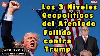 Los 3 Niveles Geopolíticos del Atentado Fallido contra Trump  Radar Geopolítico  Alfredo Jalife [upl. by Garvey]