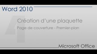 Word 2010  Création dune plaquette partie 4  Page de couverture  Premierplan [upl. by Akiaki460]