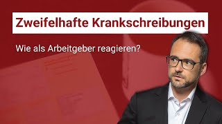 Zweifelhafte Krankschreibungen – Wie als Arbeitgeber reagieren [upl. by Horan215]