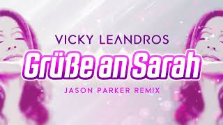 Vicky Leandros  Grüße an Sarah Jason Parker Remix  Discofox2022 [upl. by Snilloc642]