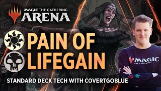 Pain of Lifegain  Rotation Ready  Standard Deck Tech with CovertGoBlue  MTG Arena [upl. by Binnings]