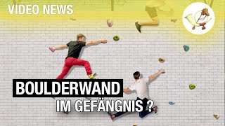 Häftlingssport Neue Boulderwand in Gefängnishof unglaublich beliebt [upl. by Nylle]