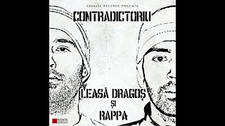 RAPPA și LEASĂ DRAGOȘ  Contradictoriu Contradictoriu  2010 [upl. by Aerb]