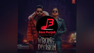 Wrong Decision  Geeta Zaildar Ft Gurlej Akhtar  Bass Boosted  Bass Punjab BP [upl. by Nerreg]