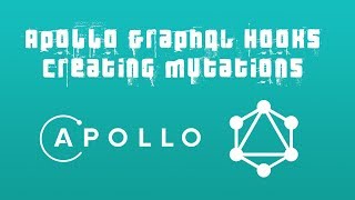 Apollo GraphQL Hooks  Creating Mutations [upl. by Switzer]