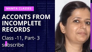 Accounts from Incomplete Records CLASS11 PART 3 by Mamta Keshri [upl. by Jenei444]