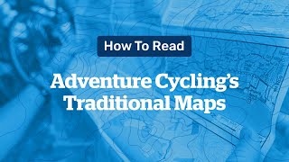 How to Read Adventure Cyclings Traditional Maps [upl. by Friedly]