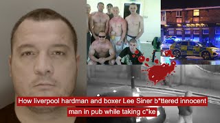 How liverpool hardman and boxer Lee Siner bttered innocent man in pub while taking cke [upl. by Cecilio]