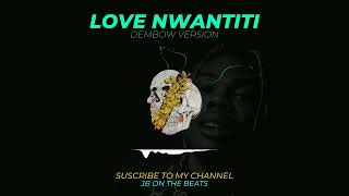 CKAY  LOVE NWANTITI DEMBOW VERSION JBOnTheBeats [upl. by Anwahsed]