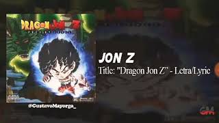 Dragon Jon Z  Jon Z Letra [upl. by Inahpit582]