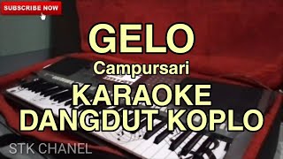 GELO  Campursari  KARAOKE DANGDUT KOPLO STK CHANEL [upl. by Denison]