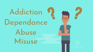 Understanding Substance Misuse Abuse Dependence and Addiction [upl. by Sill]